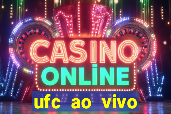 ufc ao vivo assistir online